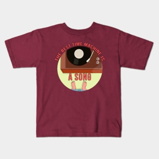 The Best Time Machine is a Song Kids T-Shirt